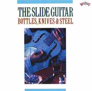 Various - The Slide Guitar: Bottles, Knives & Steel