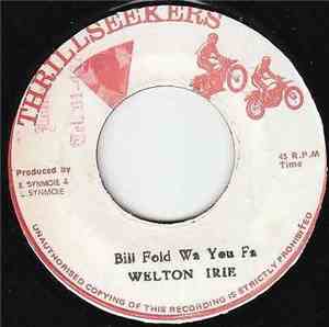 Welton Irie - Bill Fold Wa You Fa