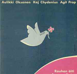 Aulikki Oksanen, Kaj Chydenius, Agit Prop - Rauhan Äiti - Avaruuslintu