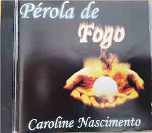 Caroline Nascimento - Pérola De Fogo