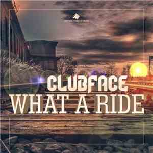 Clubface - What A Ride