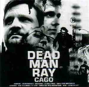 Dead Man Ray - Cago
