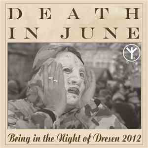 Death In June - Bring In The Night Of Dresen 2012