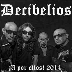 Decibelios - ¡A Por Ellos! 2014