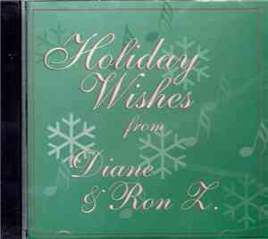 Diane & Ron Z. - Holiday Wishes From Diane & Ron Z.