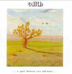 Edith  - ...A Space Between Ever And Never...