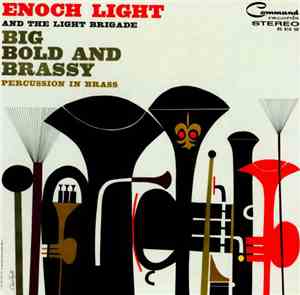 Enoch Light And The Light Brigade - Big Bold And Brassy Percussion In Brass