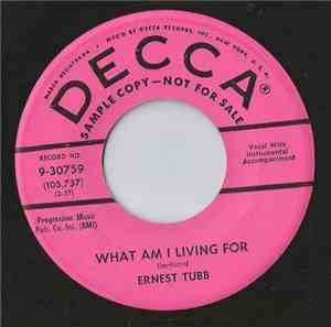 Ernest Tubb - What Am I Living For / Goodbye Sunshine Hello Blues