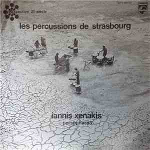 Iannis Xenakis Par Les Percussions De Strasbourg - Persephassa