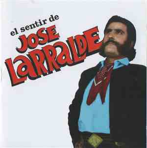 José Larralde - El Sentir De José Larralde