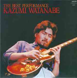 Kazumi Watanabe - The Best Performance