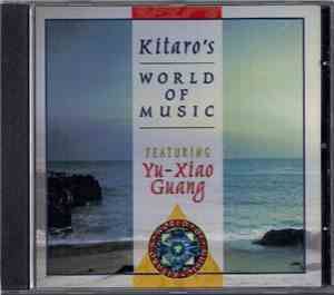Kitaro Featuring Yu-Xiao Guang - Kitaro's World Of Music Featuring Yu-Xiao  ...