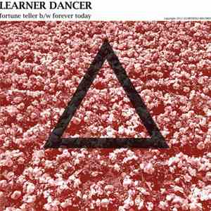 Learner Dancer - Fortune Teller B/w Forever Today