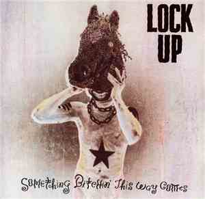 Lock Up  - Something Bitchin' This Way Comes