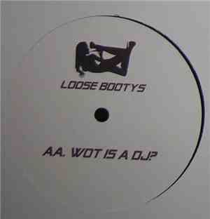 Loose Bootys - Rockit / Wot Is A DJ?