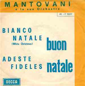 Mantovani E La Sua Orchestra - Bianco Natale (White Christmas) / Adeste Fid ...