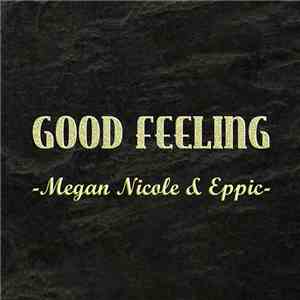 Megan Nicole & Eppic - Good Feeling