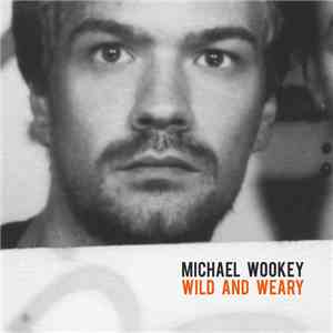 Michael Wookey - Wild And Weary