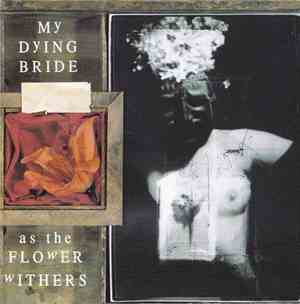 My Dying Bride - As The Flower Withers