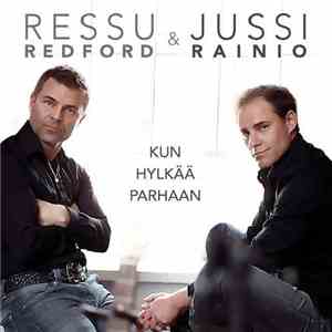Ressu Redford & Jussi Rainio - Kun Hylkää Parhaan