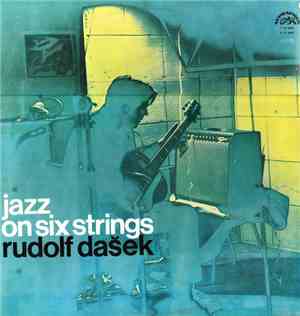 Rudolf Dašek - Jazz On Six Strings