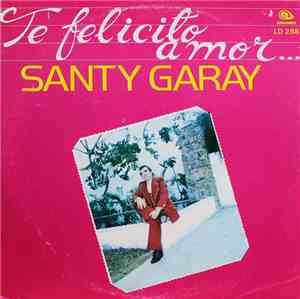 Santy Garay - To Felicito Amor...