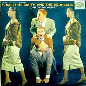 Somethin' Smith & The Redheads - Come To Broadway