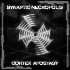 Synaptic Necropolis - Cortex Apostasy