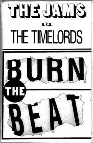 The JAMs A.K.A. The Timelords - Burn The Beat