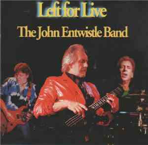 The John Entwistle Band - Left For Live