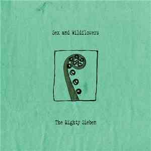 The Mighty Sieben - Sex And Wildflowers