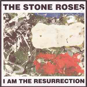 The Stone Roses - I Am The Resurrection