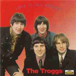 The Troggs - Love Is All Around