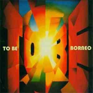 To Be - Borneo