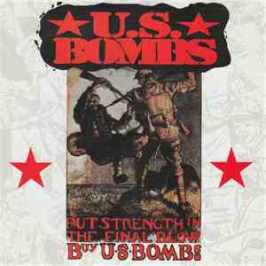 U.S. Bombs - Put Strength In The Final Blow