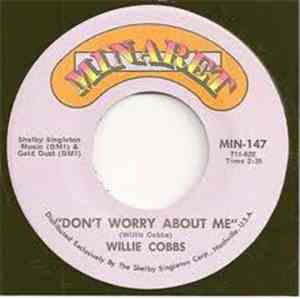 Willie Cobbs - Don't Worry About Me / I'll Love You Only
