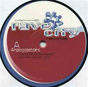Arpeggiators - The Doors Of Perception - The Rave City Hymn