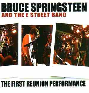 Bruce Springsteen And The E Street Band - The First Reunion Performance