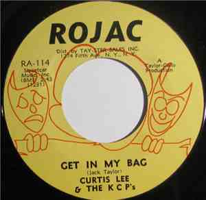 Curtis Lee  & The KCP's - Get In My Bag / Everybody's Going Wild