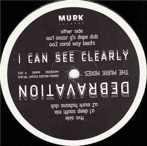 Debravation - I Can See Clearly (The Murk Mixes)