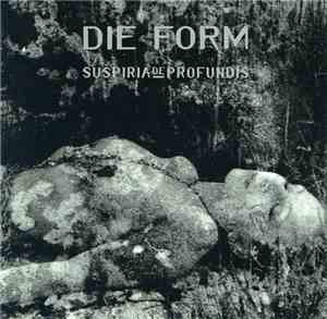 Die Form - Suspiria De Profundis