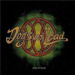 Dogs On Lead - Play It Loud