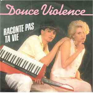 Douce Violence  - Raconte Pas Ta Vie