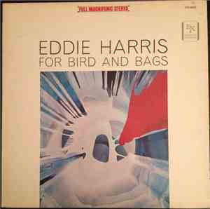 Eddie Harris - For Bird And Bags