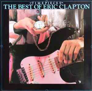 Eric Clapton - Time Pieces - The Best Of Eric Clapton