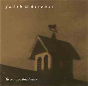 Faith & Disease - Livesongs: Third Body
