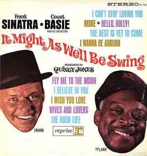 Frank Sinatra • Count Basie And His Orchestra - It Might As Well Be Swing