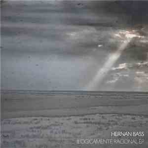 Hernan Bass - Ilogicamente Racional