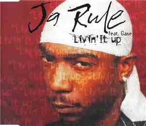Ja Rule Feat. Case - Livin' It Up