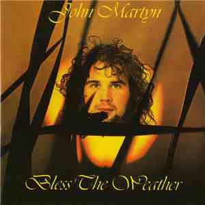 John Martyn - Bless The Weather